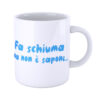 Tazza Mug Fa Schiuma ma non è Sapone New Indastria